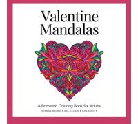 Valentine Mandalas: A Romantic Coloring Book for Adults