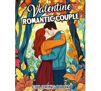 Valentine Romantic Couple Coloring Book: Celebrate love with 55 enchanting designs in the Valentine Romantic Couple Coloring Book for relaxation.
