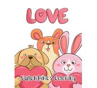Valentine’s Coloring Book: Simple & Fun Valentine’s Day Coloring Pages with Hearts, Cute Animals & Love
