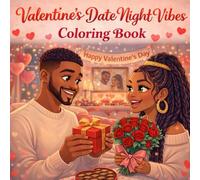 Valentine’s Date Night Vibes: A Cozy & Creative Coloring Book for Couples Celebrating Love Through Shared Moments, Fun Activities, and Togetherness
