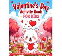 Valentine’s Day Activity Book for Kids: Fun Coloring Pages, Puzzles, Mazes & Games for Ages 4-8