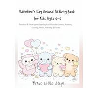 Valentine’s Day Animal Activity Book for Kids Ages 4-6: Preschool & Kindergarten Learning Activities with Letters, Numbers, Coloring, Mazes, Matching & Puzzles