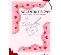Valentine’s Day Cards Student Activity Coloring Book: “Cut, Color and Share - All-In-One Valentine’s Day Cards Activity Book for Busy Classrooms”