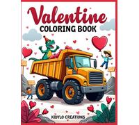 Valentine’s Day Coloring Book for Boys Ages 3-5: Jumbo Construction Vehicles, Dinosaurs, Trucks & Fun Valentine Designs for Toddlers and Preschool Kids