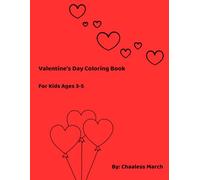 Valentine’s Day Coloring Book for Kids Ages 3-5: Cute & Simple Valentines Coloring Pages for Toddlers and Preschoolers