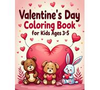 Valentine’s Day Coloring Book for Kids Ages 3-5: Fun, Easy & Cute Valentine Coloring Pages with Animals, Hearts, Sweets and More!