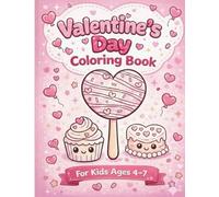 Valentine’s Day Coloring Book for Kids: Cute &Easy Valentine Designs for Ages 4-7