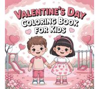 Valentine’s Day Coloring Book for Kids: Cute & Fun Valentine Coloring Pages with Hearts, Love & Friendship for Kids Ages 3-8