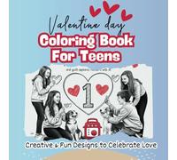 Valentine’s Day Coloring Book for Teens: Creative & Fun Designs to Celebrate Love