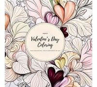 Valentine’s Day Coloring: Paint your feelings - create a masterpiece of love