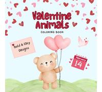Valentine’s Day Coloring & Tracing Book for Kids Ages 2-5 Cute Animals, Kawaii Characters, Simple Pictures & Early Learning Fun: Big Simple Valentine ... Coloring Pages for Toddlers & Preschool Kids