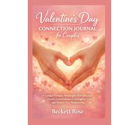 Valentine’s Day Connection Journal for Couples: A Guided Prompts, Meaningful Activities, and Honest Conversations to Strengthen Love and Deepen Your Relationship