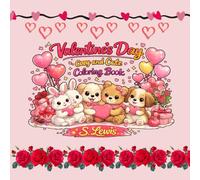 Valentine’s Day: Cozy and Cute Coloring Book | 60 Stress Relief Coloring Pages | Featuring Adorable Animals and Love-Filled Designs