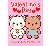 Valentine ‘s Day Cute Coloring Book for Toddlers: Large Print Cute Valentine Designs for Adults and Kids