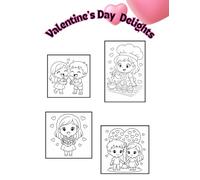 Valentine’s Day Delights: A Cute and Easy Coloring Book for Kids with Adorable Valentines, Sweet Treats, and Whimsical Characters