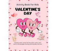 Valentine’s Day Fun Activity Book for Kids: A Delightful Collection of Word Searches, Mazes, Sudoku, Coloring Pages & More for Hours of Holiday Fun