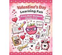 Valentine’s Day Learning Fun: ELA & Math Workbook for Grades 2-3
