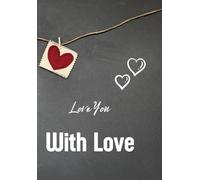 Valentine’s Day Notebook: A Perfect Gift for Your Loved Ones: valentine secret notebook