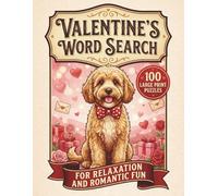 Valentine’s Day Word Search: 100 Large Print Puzzles for Relaxation and Romantic Fun