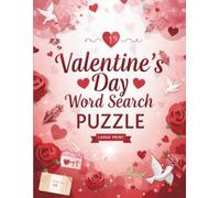 Valentine’s Day Word Search: A Heartfelt Collection of Love-Themed Puzzles for Relaxation and Fun - Large Print Edition