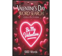 Valentine’s Day Word Search Collection: 40 Romantic Puzzles • 1000 Words Inspired by Love and Affection