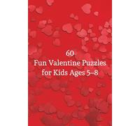 Valentine’s Day Word Search for Kids: 60 Fun Valentine Puzzles for Kids Ages 5-8
