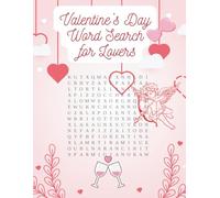 Valentine’s Day Word Search for Lovers: 100 Romantic Word Search Puzzles for Couples - Love, Romance & Valentine’s Fun