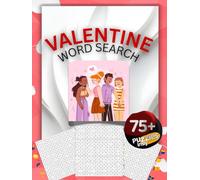 Valentine’s Day Word Search for Teens and Couples: Fun Love & Friendship Puzzles for Date Nights, Classrooms, and Valentine Gifts. 75 Romantic and ... Love, Crushes, and Meaningful Connections