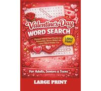 Valentine’s Day Word Search: Large Print Word Search Puzzles for Adults and Seniors Romantic Themed Word Find Puzzles for Relaxation, Stress Relief, and Love-Filled Holiday Fun