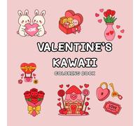 Valentine’s Kawaii Coloring Book for Kids & Adults: Cute Love-Themed Animals, Sweet Treats, and Heart Objects to Color