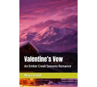 Valentine’s Vow: An Ember Creek Seasons Romance: 7
