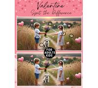 Valentine Spot the Difference for Adults & Kids: 44 Activity Search and Find the Hidden Valentine Object Picture Puzzles with 264 Differences to Find in Full Color for Loversday Relaxation.
