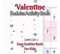 Valentine Sudoku Book for Kids: Easy and Fun Valentine Sudoku Puzzles for Kids