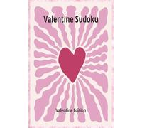 Valentine Sudoku Puzzle Book: Sudoku Puzzle for Valentine | Help Calm the Mind, Relax and Focus | 6x9 Inches, 110 Pages | 50+ Puzzles | Solutions Included