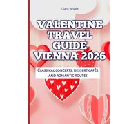 Valentine Travel Guide Vienna 2026: Classical concerts, dessert cafés and romantic routes
