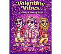 Valentine Vibes: Coloring and Activity Book