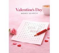 Valentine Word Search: 100 Valentine Word Search Puzzles - A Love-Themed Valentine's Day Activity And Puzzle Book with Answers At The Back. Colour 8.25 x 11