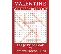 Valentine Word Search Book Large Print Book for Seniors, Teens, Kids: Elderly Seek N Find Book, Brain Activity for Teenagers, Valentine Puzzles Book ... Puzzles for Adults - 6 x 9 Inches, 112 Pages