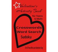 Valentine's Activity Book for Teens & Adults: A Fun and Relaxing Valentine’s Day Puzzle Book with Crosswords, Word Searches & Sudoku Puzzles for Teens and Adults