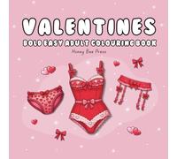 Valentines: Bold Easy Adult Colouring Book Cute Valentine Designs for Relaxation and Creativity