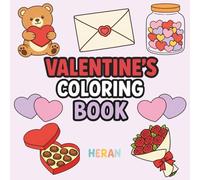 Valentine's Coloring Book: Cute and Simple Love and Hearts Pages to color and relax