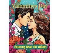 Valentines Coloring Book for Adults: Relax, Unwind, and Color Your Heart Out