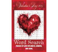 Valentine's Day 2025 Word Search Book: Great book for everyone Adults and teens. 6x9, 495 words, 50 plus puzzles and 110 pages