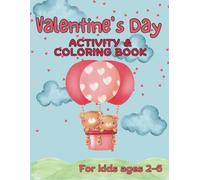 Valentine's Day Activity and Coloring Book: For kids ages 2-6, Toddlers and Preschool Children, Valentine's Gift, Fun Games and Activities