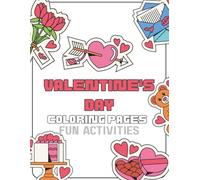 Valentine's Day Activity Book: Coloring Pages, Fun Activities, and Cute Valentine Designs for Kids