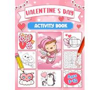 Valentine's Day Activity Book for Kids Ages 3-12: 50+ Cute and Easy Coloring Games & Puzzles for Holiday Fun | Ideal for Enhancing Creativity and Valentine’s Day Joy