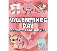 Valentines Day Activity Book For Kids: Educational and Fun Valentine’s Day Workbook for Children with Coloring, Dot Markers, Scissors Skills, Dot to Dot and Maze Games - A Valentine’s Gift for Kids