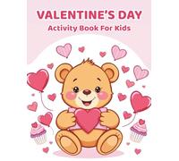Valentine's Day Activity Book For Kids: Fun Holiday Workbook with Coloring Pages, Dot-to-Dot, Sudoku, Copy the Picture, Dot Markers & Valentine Notes | Cute Educational Activities for Girls & Boys