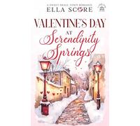 Valentine's Day at Serendipity Springs: A Sweet Small Town Romance