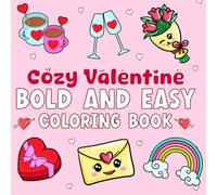 Valentine's day Bold and Easy Coloring Book: Stress-Relief for all ages with relaxing cozy Designs
